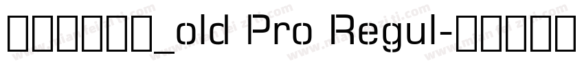石井細明朝体_old Pro Regul字体转换